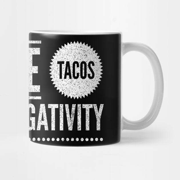 Inhale Tacos Exhale Negativity by Printnation